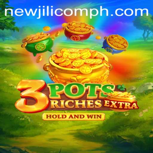 Unveiling the Thrills of 3potsExtra: A NewJiLi COM Masterpiece