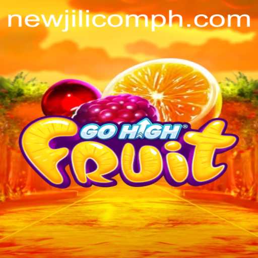 Exploring the Exciting World of GoHighFruit: The NewJiLi COM Experience